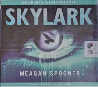 Skylark written by Meagan Spooner performed by Stephanie Cannon on CD (Unabridged)